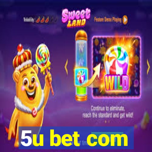 5u bet com